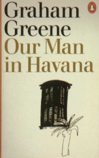 Сочинение по теме Наш человек в Гаване. Грин Грэм